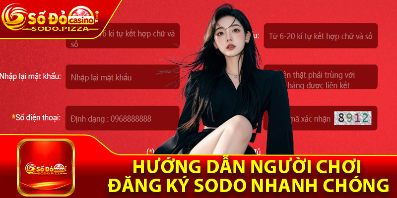 Hướng dẫn người chơi đăng ký Sodo nhanh chóng